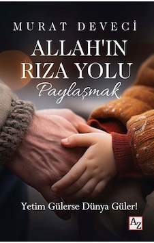 Allah'ın Rıza Yolu Paylaşmak - Murat Deveci - Az Kitap Allah'ın Rıza Yolu Paylaşmak - Murat Deveci - Az Kitap
