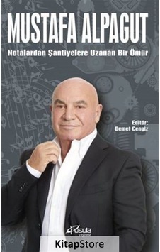 Notalardan Şantiyelere Bir Ömür - Mustafa Alpagut - Pusula Yayınevi