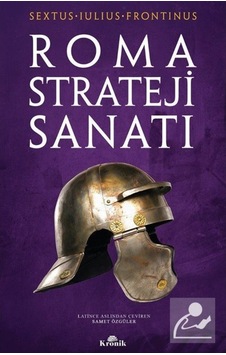 Roma Strateji Sanatı / Sextus Iulius Frontinus 9786258431544 Roma Strateji Sanatı / Sextus Iulius Frontinus 9786258431544