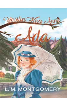 Artemis Yayınları - Yeşilin Kızı Anne 3 - Ada (Ciltli) Artemis Yayınları - Yeşilin Kızı Anne 3 - Ada (Ciltli)