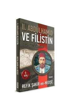 2.Abdülhamid ve Filistin - Refik Şakir en -Nedşe - Eşik Yayınları 2.Abdülhamid ve Filistin - Refik Şakir en -Nedşe - Eşik Yayınları