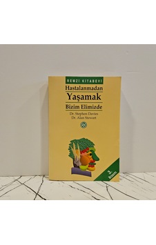 Hastalanmadan Yaşamak Bizim Elimizde Hastalanmadan Yaşamak Bizim Elimizde
