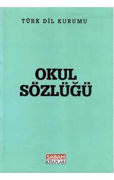 Türk Dil Kurumu Okul Sözlüğü - İsmail Parlatır Hamza Zülfikar Nevzat Gözaydın Türk Dil Kurumu Okul Sözlüğü - İsmail Parlatır Hamza Zülfikar Nevzat Gözaydın