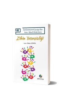 Zihin Yetersizliği  - Özel Gereksinimli Çocuğu Olan Anne Baba El Kitabı Serisi - Eğiten Kitap