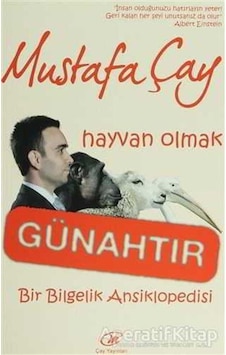 Hayvan Olmak Günahtır - Mustafa Çay - Çay Yayınları Hayvan Olmak Günahtır - Mustafa Çay - Çay Yayınları
