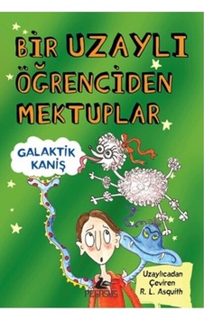 Galaktik Kaniş - Bir Uzaylı Öğrenciden Mektuplar 3 Galaktik Kaniş - Bir Uzaylı Öğrenciden Mektuplar 3
