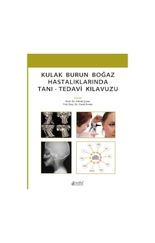 Kulak Burun Boğaz Hastalıklarında Tanı Tedavi Kılavuzu- Nobel Tıp Kitabevleri Kulak Burun Boğaz Hastalıklarında Tanı Tedavi Kılavuzu- Nobel Tıp Kitabevleri