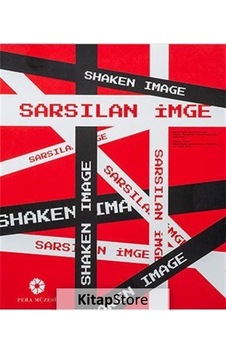 Sarsılan İmge-Shaken Image- Pera Müzesi Yayınları Sarsılan İmge-Shaken Image- Pera Müzesi Yayınları