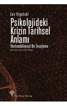 Psikolojideki Krizin Tarihsel Anlamı - Yöntembilimsel Bir İnceleme - Lev Vigotski - Yordam Kitap