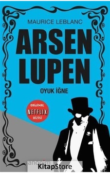 Oyuk Iğne - Arsen Lüpen / Maurice Leblanc Oyuk Iğne - Arsen Lüpen / Maurice Leblanc