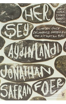 Her Şey Aydınlandı - Jonathan Safran Foer - Siren Yayınları Her Şey Aydınlandı - Jonathan Safran Foer - Siren Yayınları