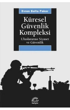 Küresel Güvenlik Kompleksi - Uluslararası Siyaset Ve Güvenlik Küresel Güvenlik Kompleksi - Uluslararası Siyaset Ve Güvenlik