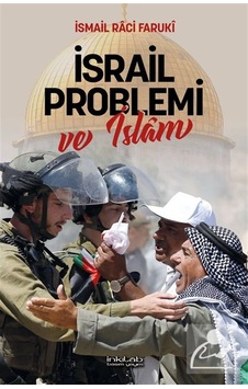 İsrail Problemi Ve İslam / İsmail Raci Faruki İsrail Problemi Ve İslam / İsmail Raci Faruki