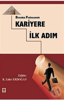 Kariyere İlk Adım Bireyden Profesyonele Kariyere İlk Adım Bireyden Profesyonele