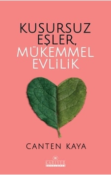 Kusursuz Eşler Mükemmel Evlilik - Canten Kaya - Kariyer Yayınları Kusursuz Eşler Mükemmel Evlilik - Canten Kaya - Kariyer Yayınları