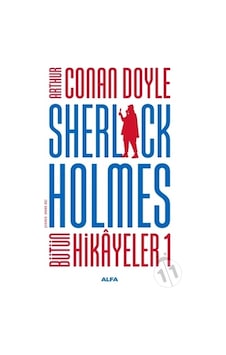 Sherlock Holmes - Bütün Hikayeler 1 - Arthur Conan Doyle - Alfa Yayıncılık Sherlock Holmes - Bütün Hikayeler 1 - Arthur Conan Doyle - Alfa Yayıncılık