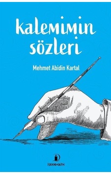 Kalemimin Sözleri - Mehmet Abidin Kartal - İskenderiye Yayınları Kalemimin Sözleri - Mehmet Abidin Kartal - İskenderiye Yayınları