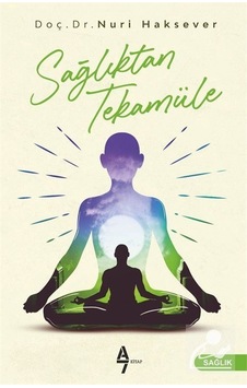 Sağlıktan Tekamüle - Nuri Haksever - A7 Kitap Sağlıktan Tekamüle - Nuri Haksever - A7 Kitap
