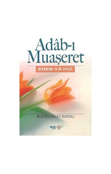 Adab-ı Muaşeret / Edeb Ya Hu! / Mustafa Necati Bursalı 9789756457955 Adab-ı Muaşeret / Edeb Ya Hu! / Mustafa Necati Bursalı 9789756457955