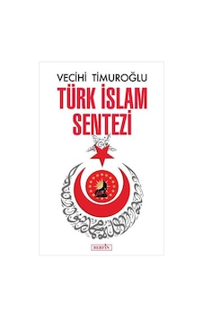 Türk İslam Sentezi - Vecihi Timuroğlu - Berfin Yayınları Türk İslam Sentezi - Vecihi Timuroğlu - Berfin Yayınları