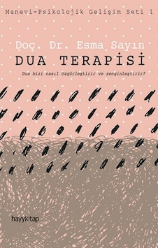 Dua Terapisi: Manevi - Psikolojik Gelişim Seti - 1 - Esma Sayın - Hayykitap Dua Terapisi: Manevi - Psikolojik Gelişim Seti - 1 - Esma Sayın - Hayykitap