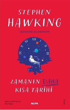 Zamanın Daha Kısa Kısa Tarihi - Renkli Resimli - Stephen Hawking - Alfa Yayıncılık Zamanın Daha Kısa Kısa Tarihi - Renkli Resimli - Stephen Hawking - Alfa Yayıncılık