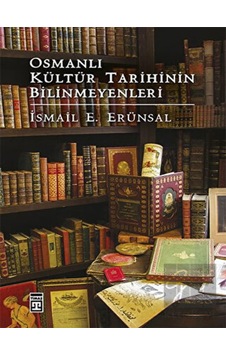 Osmanlı Kültür Tarihinin Bilinmeyenleri - Timaş Yayınları Osmanlı Kültür Tarihinin Bilinmeyenleri - Timaş Yayınları
