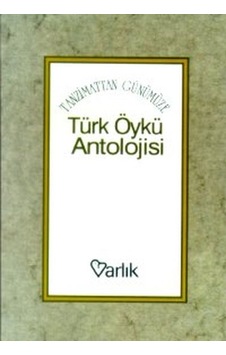 Tanzimattan Günümüze Türk Öykü Anatolojisi Varlık Yayınları Tanzimattan Günümüze Türk Öykü Anatolojisi Varlık Yayınları