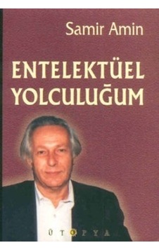 Entelektüel Yolculuğum - Samir Amin - Ütopya Yayınevi Entelektüel Yolculuğum - Samir Amin - Ütopya Yayınevi