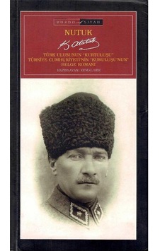 Nutuk - Türk Ulusunun Kurtuluşu Ve Türkiye Cumhuriyetin Kuruluşunun Belge Romanı Nutuk - Türk Ulusunun Kurtuluşu Ve Türkiye Cumhuriyetin Kuruluşunun Belge Romanı