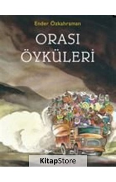 Orası Öyküleri / Ender Özkahraman Orası Öyküleri / Ender Özkahraman