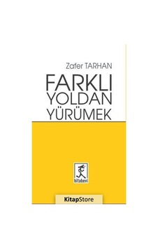 Farklı Yoldan Yürümek - Zafer Tarhan - Hitabevi