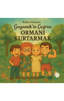 Gagamik'in Çağrısı: Ormanı Kurtarmak / Rabia Sönmez