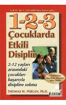 Çocuklarda Etkili Disiplin / Thomas W. Phelan Çocuklarda Etkili Disiplin / Thomas W. Phelan