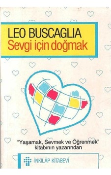 Sevgi İçin Doğmak - Leo Buscaglia 1.baskı Sevgi İçin Doğmak - Leo Buscaglia 1.baskı