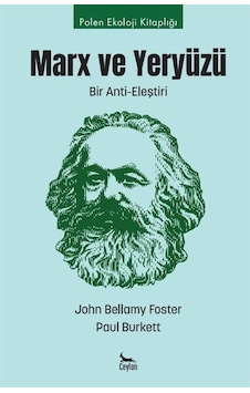 Marx ve Yeryüzü: Bir Anti-Eleştiri - John Bellami Foster - Ceylan Yayıncılık Marx ve Yeryüzü: Bir Anti-Eleştiri - John Bellami Foster - Ceylan Yayıncılık