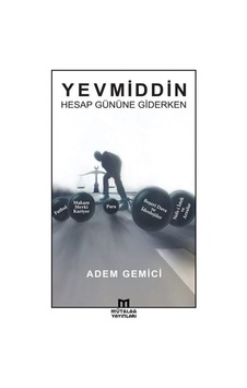 Yevmiddin - Hesap Gününe Giderken - Adem Gemici - Mütalaa Yayınları