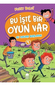 Su Savaşı Başlasın - Bu İşte Bir Oyun Var Mavi Kirpi Kitap Kuzey Bulut Çocuk Kitaplığı Bu İşte Bir Oyun Var