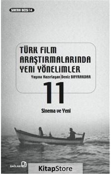 Türk Film Araştırmalarında Yeni Yönelimler 11- Bağlam Yayıncılık Türk Film Araştırmalarında Yeni Yönelimler 11- Bağlam Yayıncılık