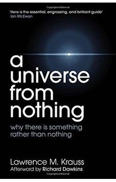 A Universe From Nothing: Why There Is Something Rather Than Nothing 9781471112683 A Universe From Nothing: Why There Is Something Rather Than Nothing 9781471112683