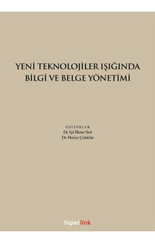 Yeni Teknolojiler Işığında Bilgi ve Belge Yönetimi- Hiperlink Yeni Teknolojiler Işığında Bilgi ve Belge Yönetimi- Hiperlink