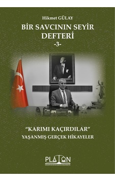 Bir Savcının Seyir Defteri -3- “Karımı Kaçırdılar”