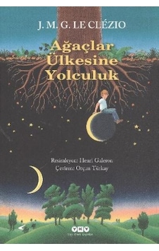 Ağaçlar Ülkesine Yolculuk - Le Clezio - Yapı Kredi Yayınları Ağaçlar Ülkesine Yolculuk - Le Clezio - Yapı Kredi Yayınları
