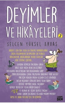 Deyimler ve Hikayeleri - 2 - Selcen Yüksel Arvas - Carpediem Kitap Deyimler ve Hikayeleri - 2 - Selcen Yüksel Arvas - Carpediem Kitap