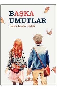 Başka Umutlar / Özlem Tezcan Dertsiz Başka Umutlar / Özlem Tezcan Dertsiz