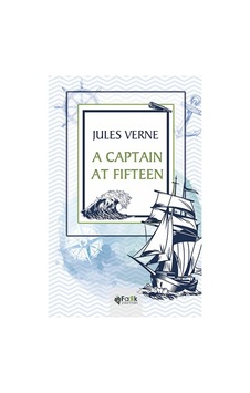 A Captain at Fifteen - Jules Verne - Fark Yayınları A Captain at Fifteen - Jules Verne - Fark Yayınları
