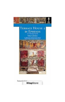 Terrace House 2 in Ephesos - Sabine Ladsttatter - Homer Kitabevi Terrace House 2 in Ephesos - Sabine Ladsttatter - Homer Kitabevi