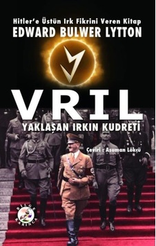 Hitler'E Üstün Irk Fikrini Veren Kitap: Vrıl - Yaklaşan Irkın Kud