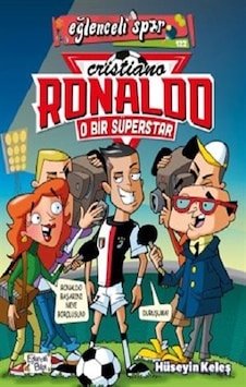 O Bir Süperstar: Cristiano Ronaldo - Eğlenceli Spor - Hüseyin Keleş - Eğlenceli Bilgi O Bir Süperstar: Cristiano Ronaldo - Eğlenceli Spor - Hüseyin Keleş - Eğlenceli Bilgi
