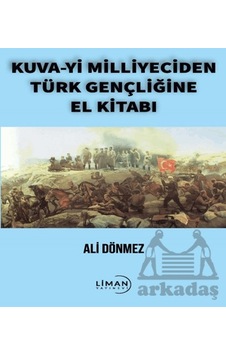 Kuva-yi Milliyeciden Türk Gençliğine El Kitabı Liman Yayınevi Ali Dönmez